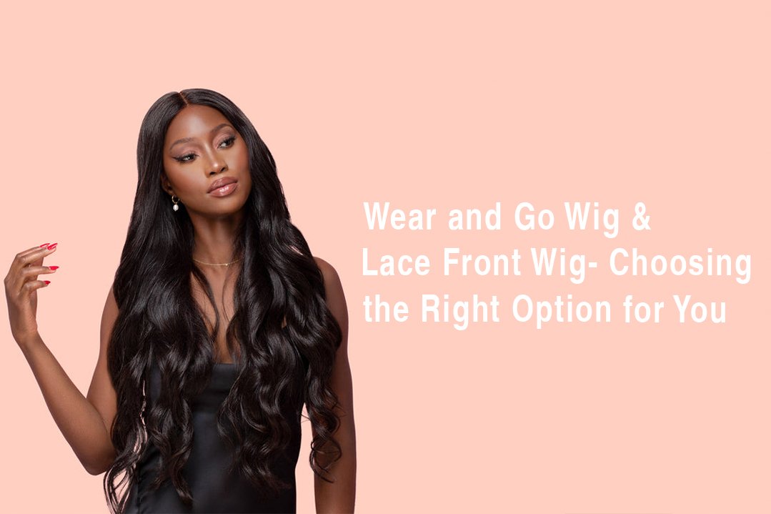 Wear and Go Wig vs Lace Front Wig- Choosing the Right Option for You 1
