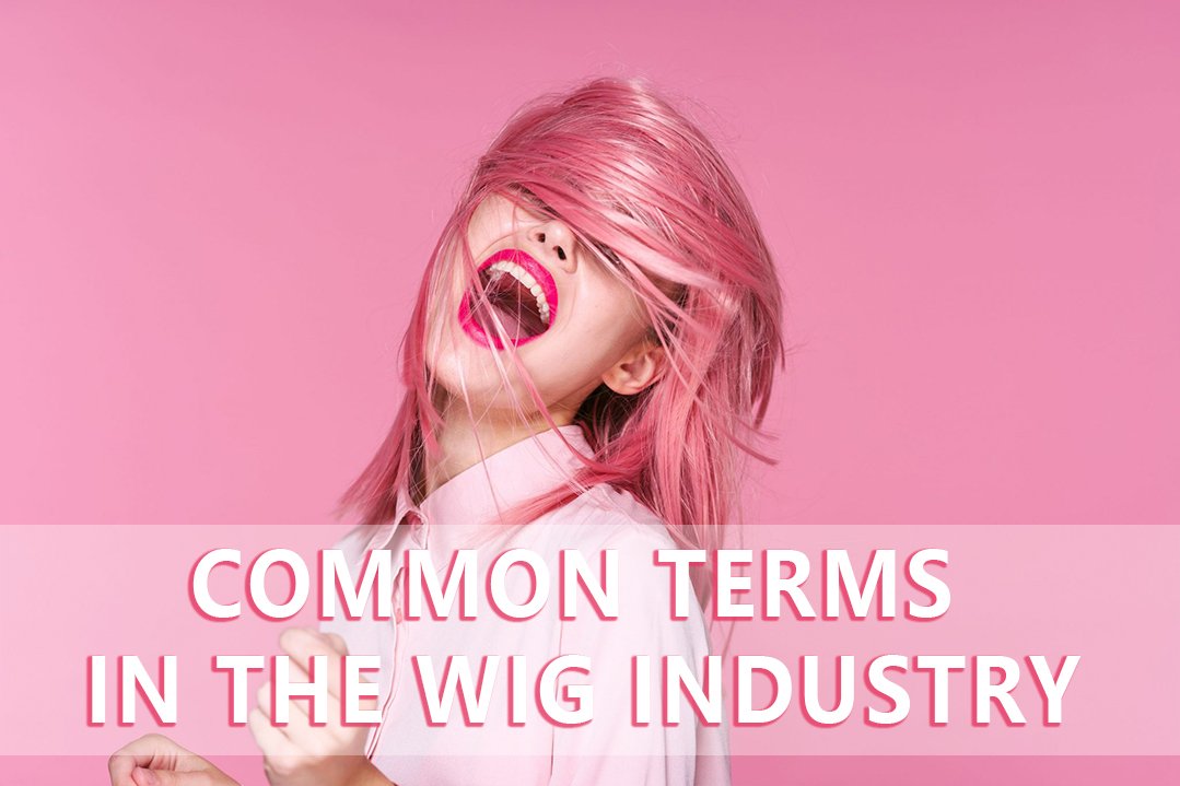 Common Terms In The Wig Industry(9)