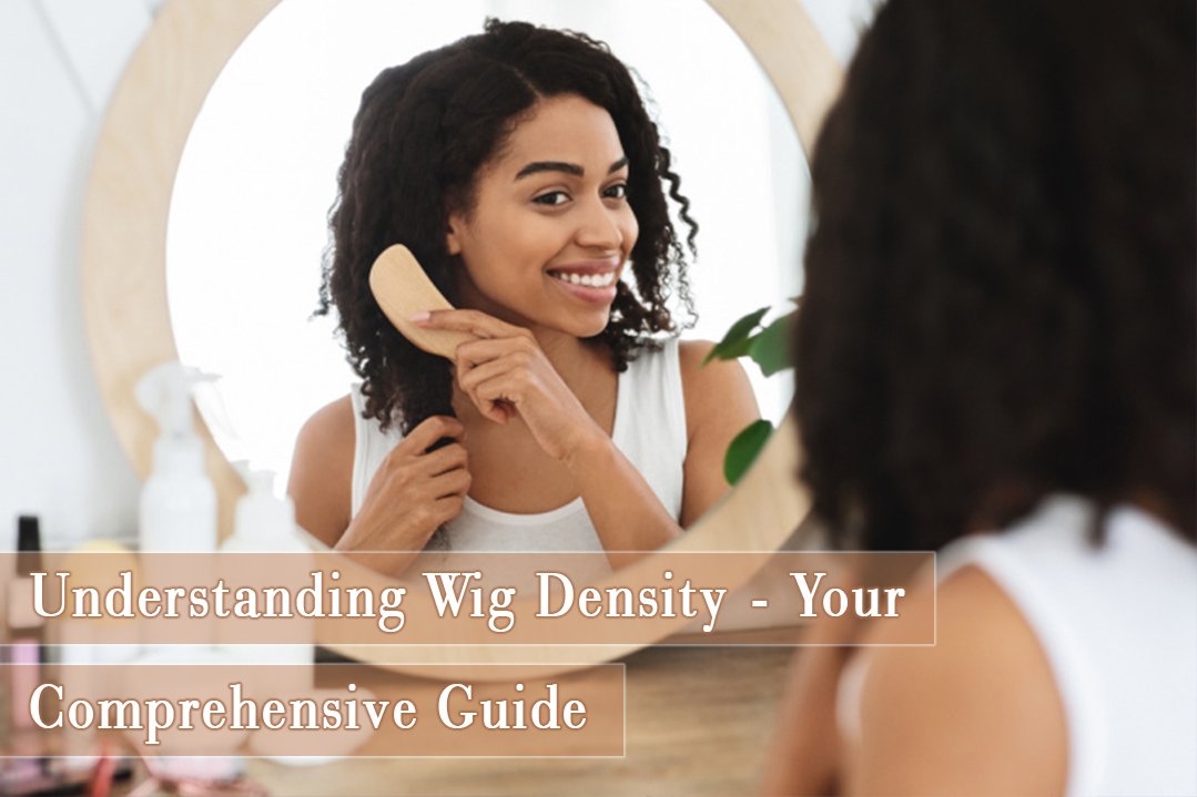 Understanding Wig Density - Your Comprehensive Guide