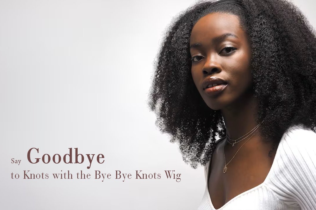Say Goodbye to Knots with the Bye Bye Knots Wig