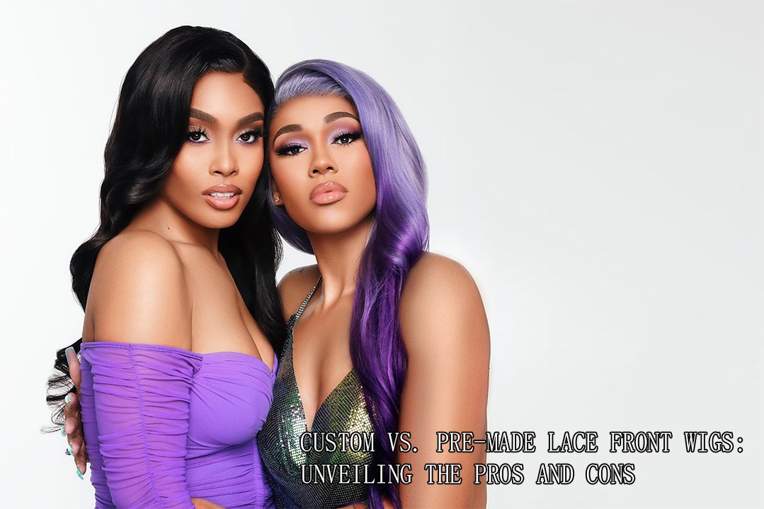 Custom vs. Pre-Made Lace Front Wigs Unveiling the Pros and Cons